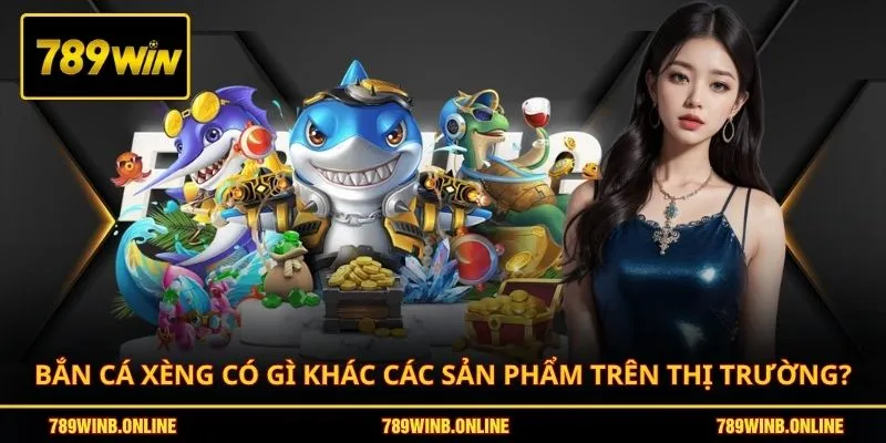 Bắn cá xèng có gì khác các sản phẩm trên thị trường?