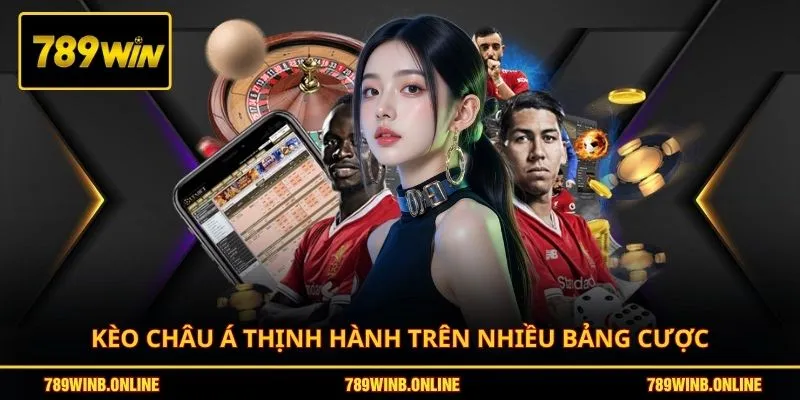 keo-chau-a-thinh-hanh-tren-nhieu-bang-cuoc