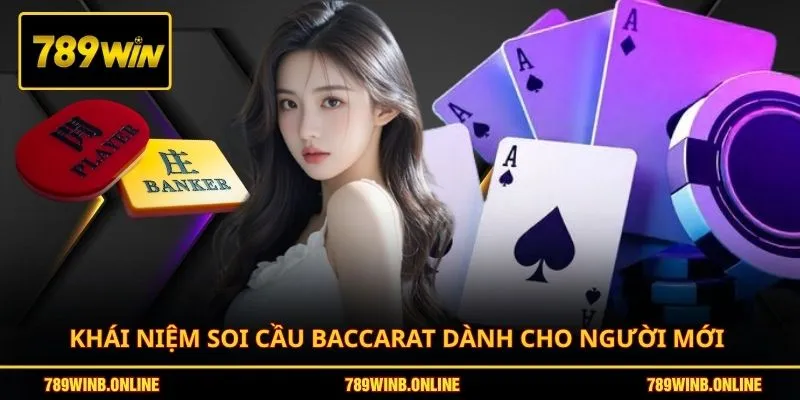 Soi Cầu Baccarat - Tuyệt Kỹ Chiến Thắng Mọi Bàn Cược 2026 2 Khái niệm soi cầu Baccarat dành cho người mới