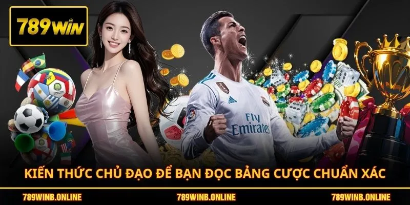 Kiến thức chủ đạo để bạn đọc bảng cược chuẩn xác