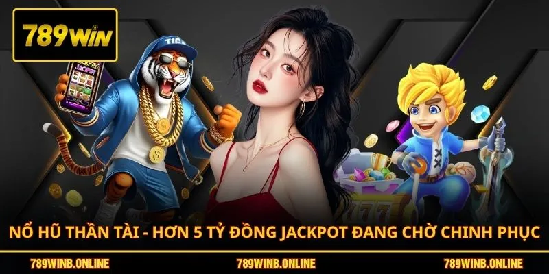 no-hu-than-tai-hon-5-ty-dong-jackpot-dang-cho-chinh-phuc