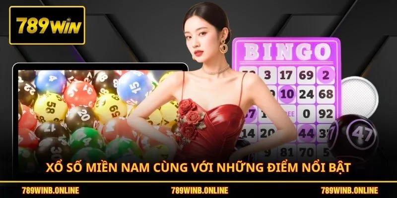 Xổ số miền Nam cùng với những điểm nổi bật